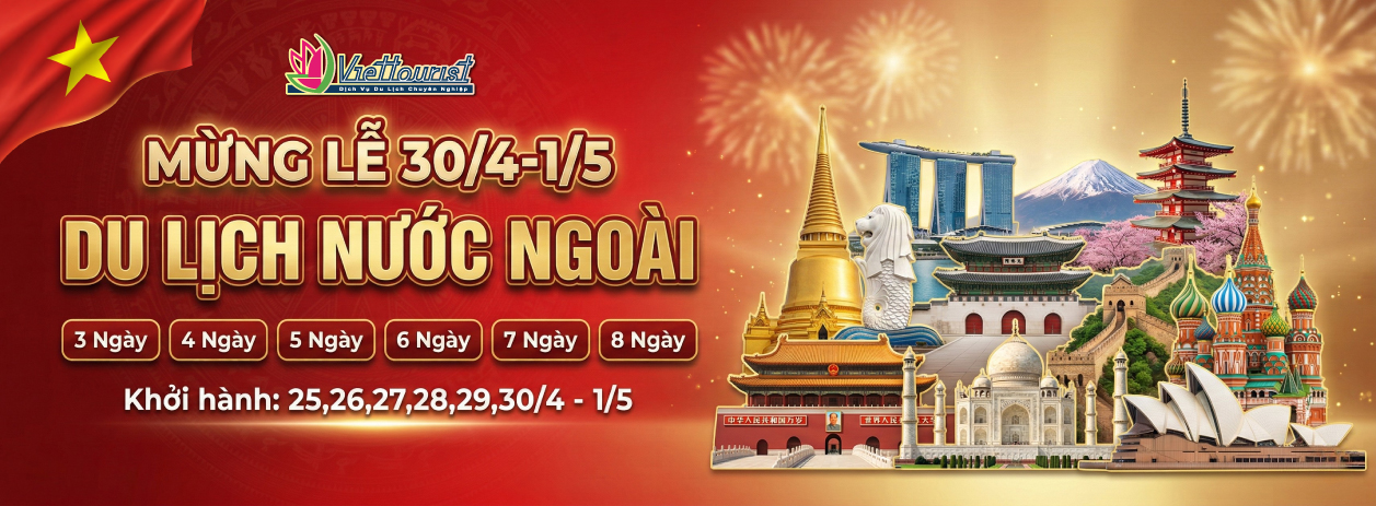 Du lịch lễ 30/4 nước ngoài