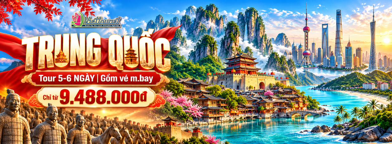 Tour Trung Quốc 5 - 6 Ngày