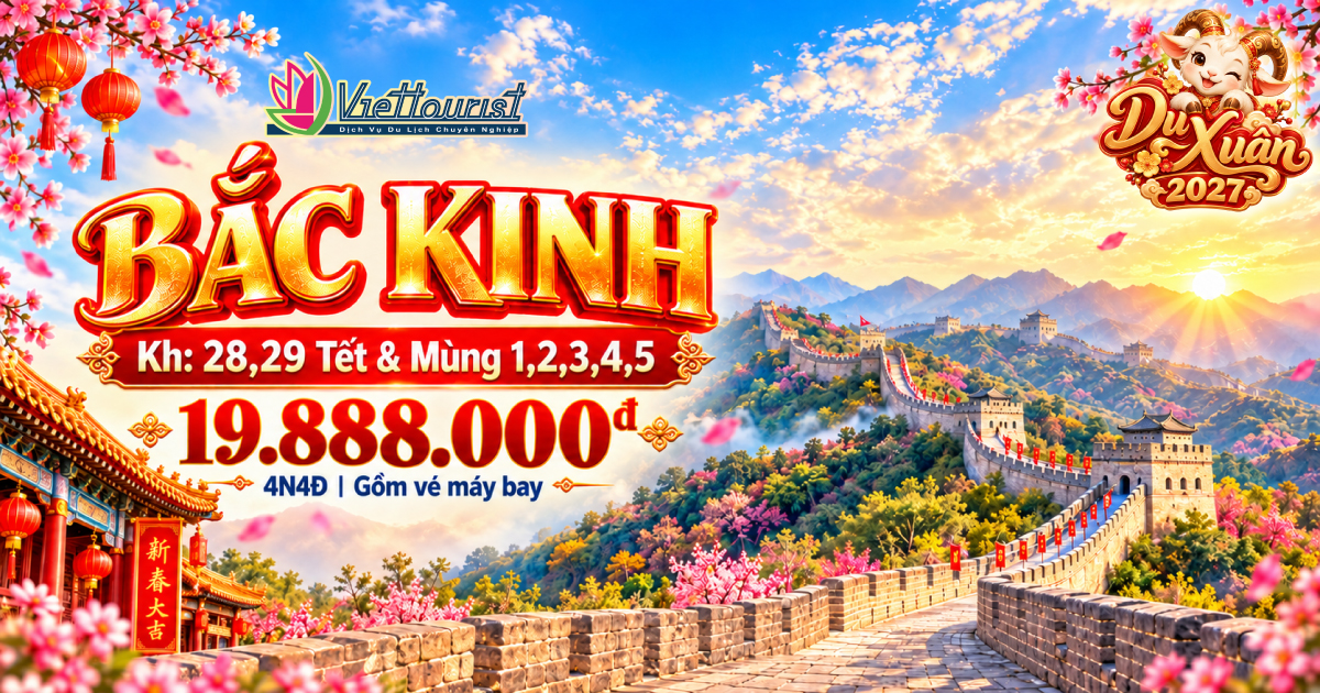 Tour Trung Quốc Tết Nguyên Đán 4N4Đ | Bắc Kinh – Tử Cấm Thành – Vạn Lý Trường Thành – Cổ Bắc Thủy Trấn