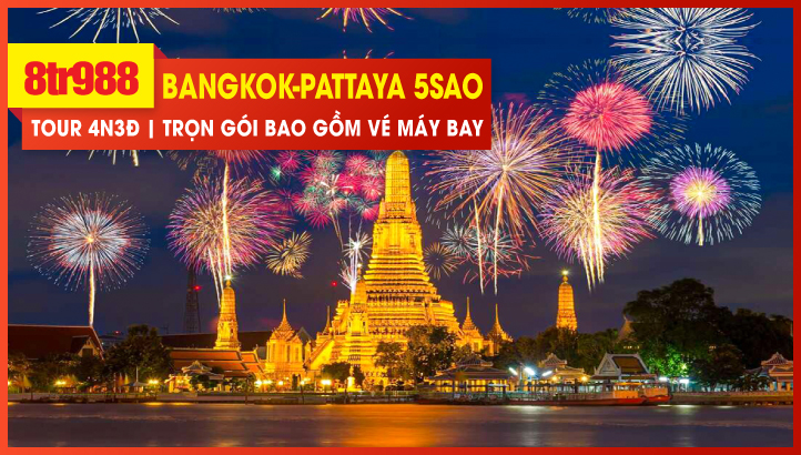 Tour Du Lịch New Year Thái Lan Bangkok - Pattaya 5sao 4N3Đ | Tặng Massage - Show Alcaza - BBQ Hải Sản + TẶNG Viptour đặc sắc