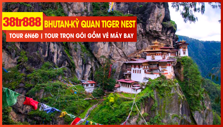 Tour du lịch Noel - New Year BHUTAN - THỦ ĐÔ THIMPHU - CỐ ĐÔ PUNAKHA - KỲ QUAN TIGERNEST - THÀNH PHỐ PARO - PHUNTSHOLING - JAYGAON - SILIGURI 6N6Đ