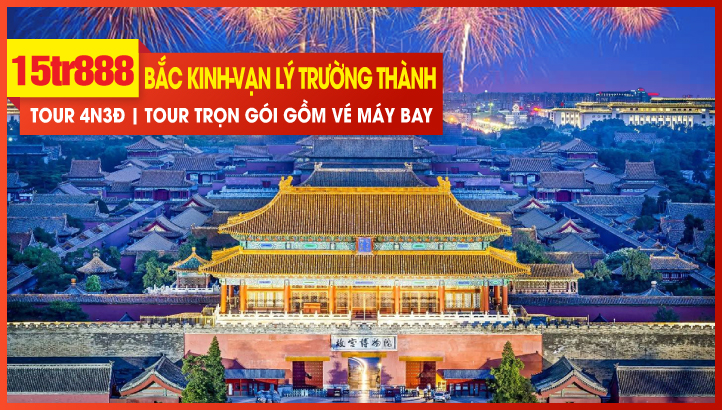 Tết Dương Lịch - Bắc Kinh - Vạn Lý Trường Thành - Tử Cấm Thành - Thiên An môn | Tour Trung Quốc 4N3Đ