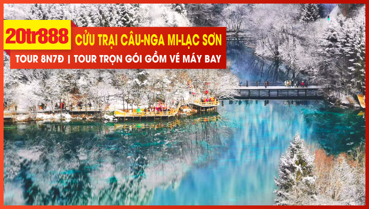 Tour du lịch Noel - New Year Cửu Trại Câu - Nga Mi Sơn - Lạc Sơn Đại Phật - Thành Đô - Tứ Xuyên - Trùng Khánh | 8Ngày 7Đêm