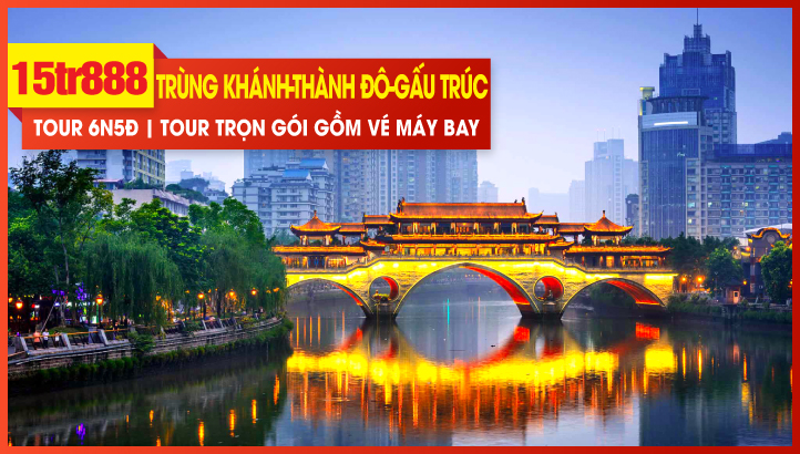 Tour du Lịch Noel & New Year  Trùng Khánh - Thành Đô - Nga Mi Sơn - Lạc Sơn Đại Phật - Công viên gấu