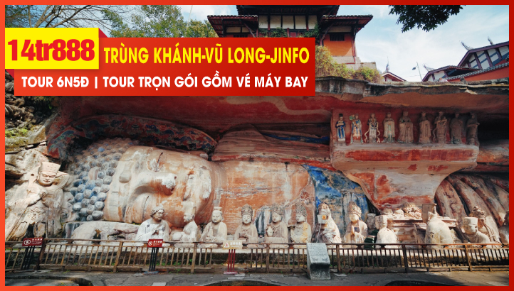 Tour du lịch Noel - New Year Trùng Khánh - Di sản Vũ Long - Tiên Nữ Sơn - Núi Jinfo KIM PHẬT SƠN - Vip tour Di sản Thế Giới Đại Túc Thạch Khắc 6N5Đ