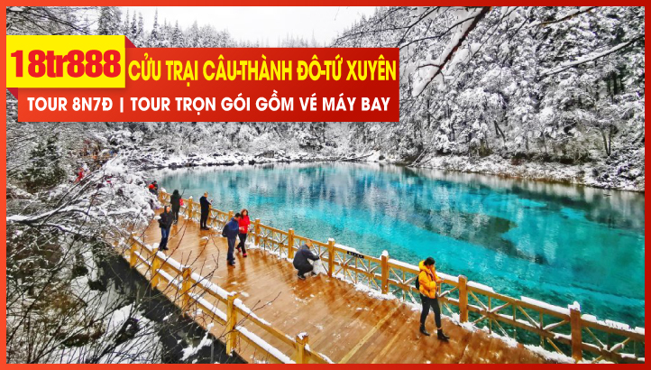 Tour du lịch Noel & New Year Cửu Trại Câu - Thành Đô - Tứ Xuyên - Trùng Khánh - 8N7Đ