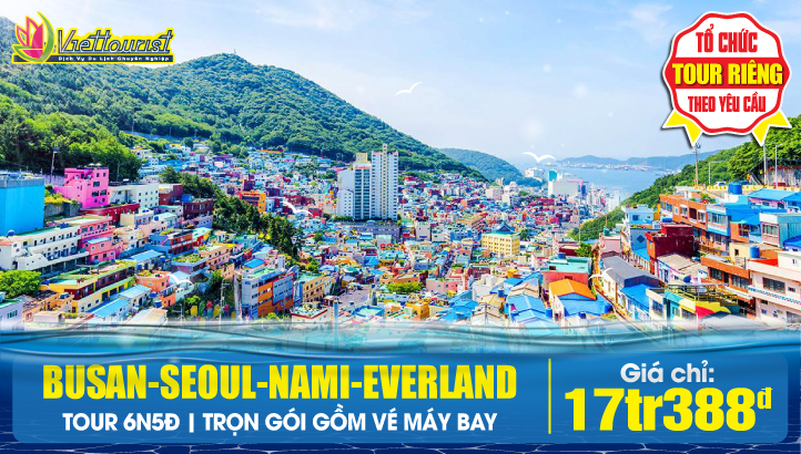 Tour Du Lịch Mùa Hè Hàn Quốc liên tuyến BUSAN - SEOUL– ĐẢO NAMI - THÁP NAMSAN - EVERLAND 6N5Đ