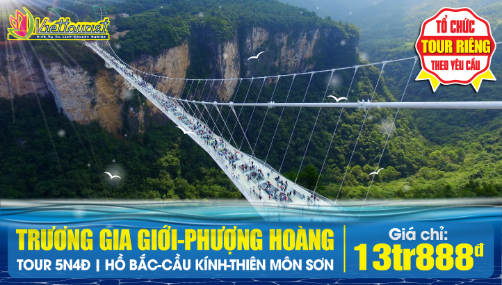 Tour du lịch Trương Gia Giới - Phượng Hoàng Cổ Trấn - Kỳ quan Đập Tam Hiệp - Charter bay thẳng Nghi Xương 5N4Đ