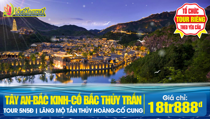 Tour du lịch Hè Tây An - Bắc Kinh - Tần Thủy Hoàng - Can Lăng - Tử Cấm Thành - Cổ Bắc Thủy Trấn| Tour Trung Quốc 5N5Đ