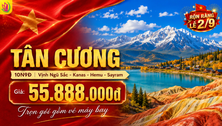 Tour Tân Cương Lễ 2/9 10N9Đ | Kanas – Hemu – Sayram
