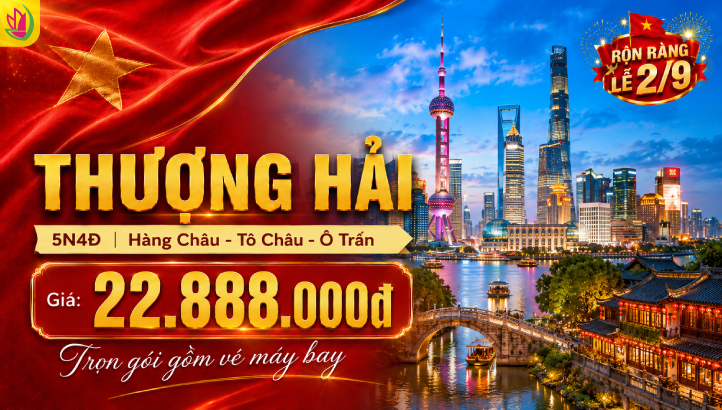 Tour Trung Quốc Lễ 2/9 5N4Đ | Thượng Hải – Hàng Châu
