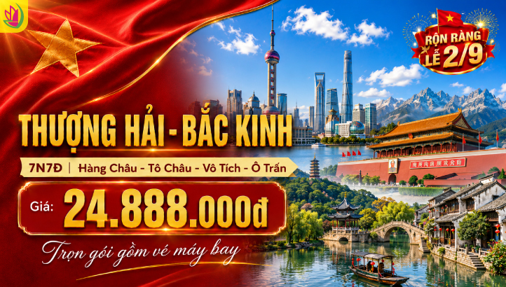 Tour Trung Quốc Lễ 2/9 7N7Đ | Bắc Kinh – Thượng Hải