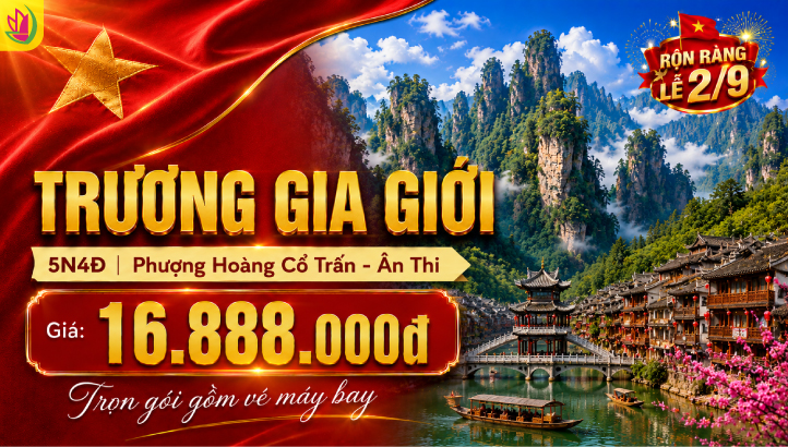 Tour Trương Gia Giới - Phượng Hoàng Cổ Trấn Lễ 2/9 5N4Đ | Ân Thi