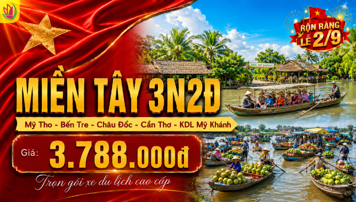 TOUR LỄ 2/9 | MỸ THO – BẾN TRE – CHÂU ĐỐC – CẦN THƠ – KDL MỸ KHÁNH 3N2Đ