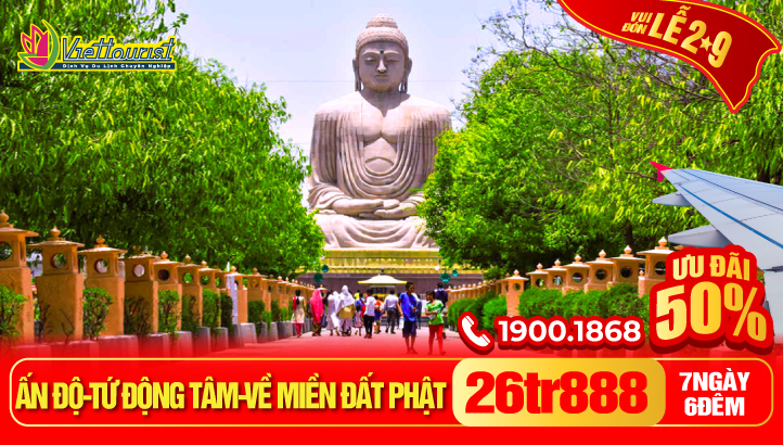 Tour hành hương đất Phật Lễ 2/9 Ấn Độ - Tứ Động Tâm - Lumbini - Bodh Gaya - Varanasi - Kushinagar 7N6Đ Bay thẳng New Delhi