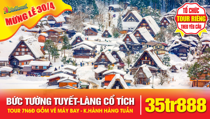 Du lịch Nhật Bản 30/4 - Làng cổ SHIRAKAWAGO - Bức tường Tuyết TATEYAMA 7N6Đ  | OSAKA - KYOTO - NAGOYA - GIFU - TAKAYAMA - SHIRAKAWAGO - KANAZAWA - AZUMINO - NÚI PHÚ SỸ - TOKYO