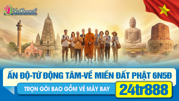 Du lịch lễ 30/4  ẤN ĐỘ - NEPAL 6N5Đ - HÀNH HƯƠNG VỀ 4 THÁNH TÍCH ĐỨC PHẬT - Chạm đến nơi Đức Phật Đản Sinh – Thành Đạo – Thuyết Pháp – Niết Bàn