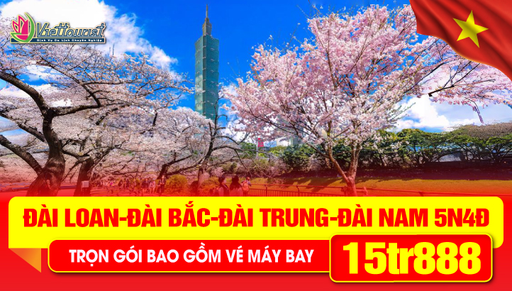 Tour du lịch Đài Loan Lễ 30/4 | Đài Bắc - Nam Đầu - Đài Trung - Gia Nghĩa - Cao Hùng - Đài Nam 5N4Đ