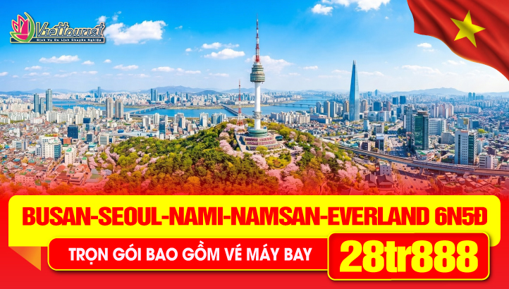 Tour Du Lịch Hàn Quốc Lễ 30/4 liên tuyến BUSAN - SEOUL– ĐẢO NAMI - THÁP NAMSAN - EVERLAND 6N5Đ