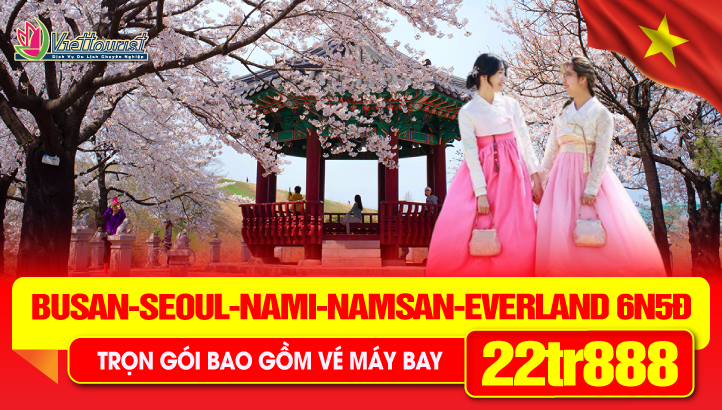 Tour Du Lịch Hàn Quốc Lễ 30/4 liên tuyến BUSAN - SEOUL– ĐẢO NAMI - THÁP NAMSAN - EVERLAND 6N5Đ