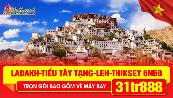Tour Du lịch Ấn Độ lễ 30/4 |LADAKH - Tiểu Tây Tạng - Thủ phủ Leh - Thung lũng Nubra - Đèo Khardung La - Hồ Pangong - Tu viện Thiksey - Cung điện Shey