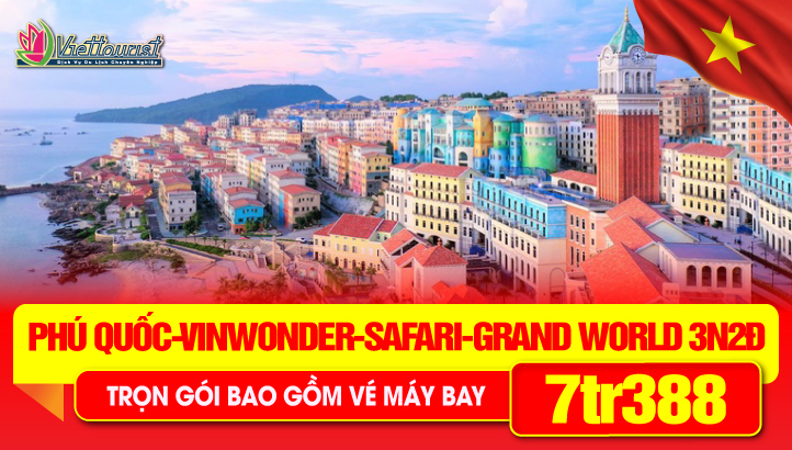 Du lịch PHÚ QUỐC - THỊ TRẤN HOÀNG HÔN - VINWONDER - SAFARI - GRANDWORLD 3N2Đ
