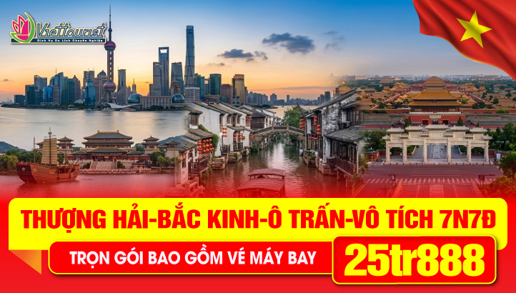 Tour du lịch Trung Quốc 30/4 | Bắc Kinh - Thượng Hải - Hàng Châu - Tô Châu - Vô Tích - Ô Trấn 7N7Đ