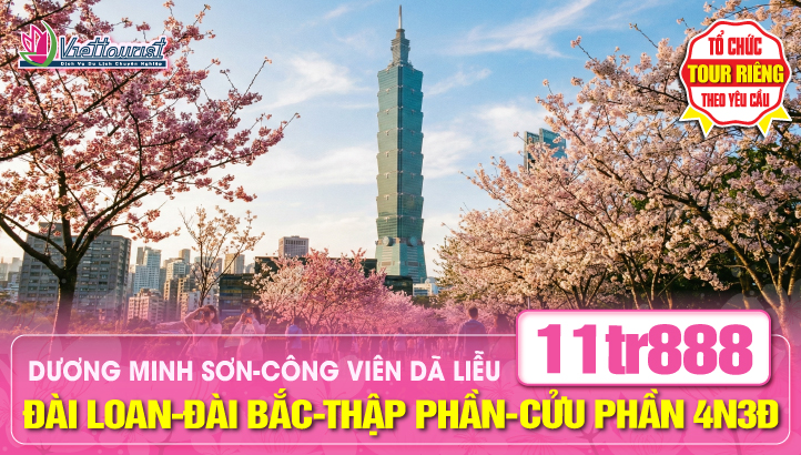 Du Lịch Đài Loan Hoa Anh Đào 4N3Đ - Thủ Đô Đài Bắc - Dương Minh Sơn - Công viên Dã Liễu - Thập Phần - Cửu Phần 4N3Đ