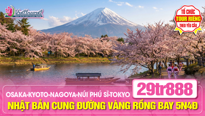 Du lịch Nhật Bản 5N4Đ - Cung Đường Vàng Mùa Hoa Anh Đào - Siêu Tiết Kiệm | Osaka - Kyoto - Nagoya - Núi Phú Sỹ - thủ đô Tokyo - Haneda