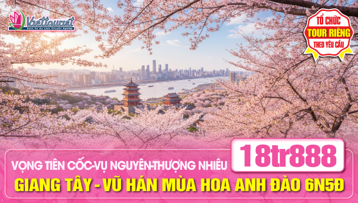 Tour du lịch Vũ Hán Hoa Anh Đào - Vọng Tiên Cốc - Giang Tây - Vụ Nguyên - Thượng Nhiêu | Du lịch Trung Quốc 6N5Đ