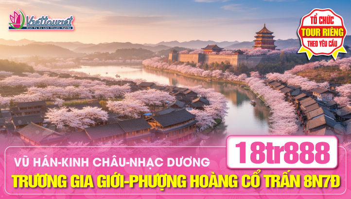 Tour du lịch Hè Vũ Hán - Kinh Châu -  Nghi Xương - Thường Đức - Nhạc Dương - Trương Gia Giới - Phượn