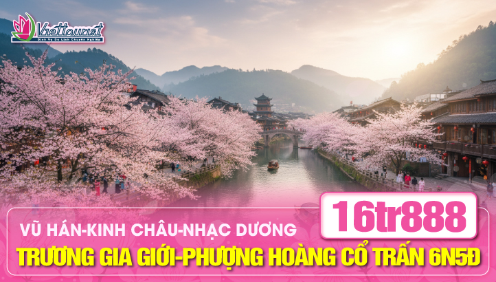 Tour du lịch Trung Quốc | Trương gia giới | Phượng Hoàng Cổ trấn | Vũ Hán | Kinh Châu | 6N5Đ