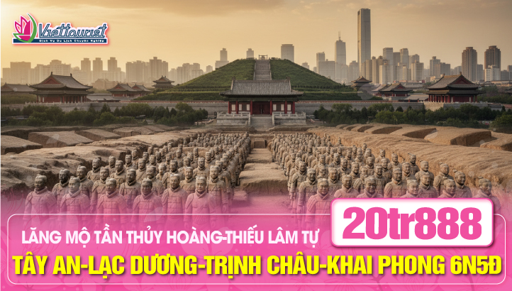 Tour du lịch Tây An - Tần Thuỷ Hoàng - Lạc Dương - Hang Đá Long Môn - Thiếu Lâm Tự - Khai Phong - Trịnh Châu 6N5Đ