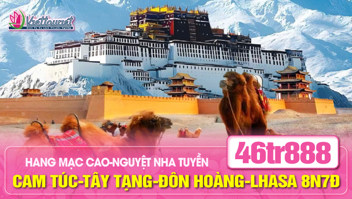 Tour du lịch TÂY TẠNG - CAM TÚC 9N8Đ | Đôn Hoàng- Hang Mạc Cao - Gia Dục Quan - Minh Sa Sơn - Nguyệt Nha Tuyền - Địa Mạo Đan Hà - Lhasa - Yamdrok - Trải nghiệm đường sắt Thanh Tạng