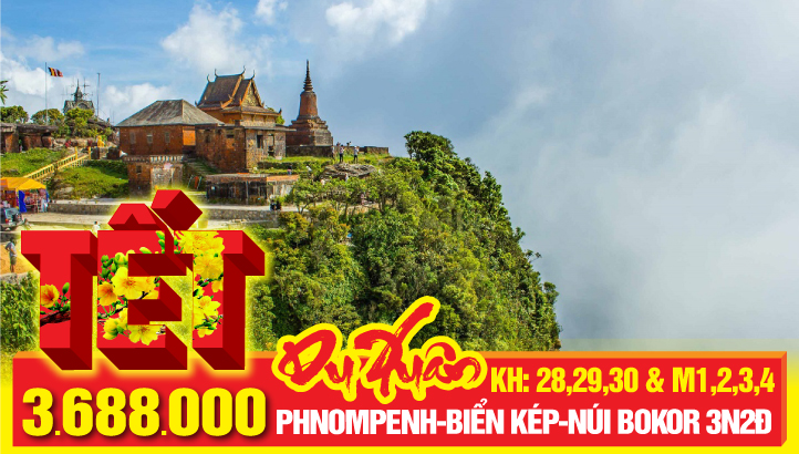 Tour du lịch Tết Nguyên Đán Campuchia - Thủ đô Phnompenh - Chùa Ngàn Phật - Kampot – Cao Nguyên Bokor – Biển Kép 3N2Đ