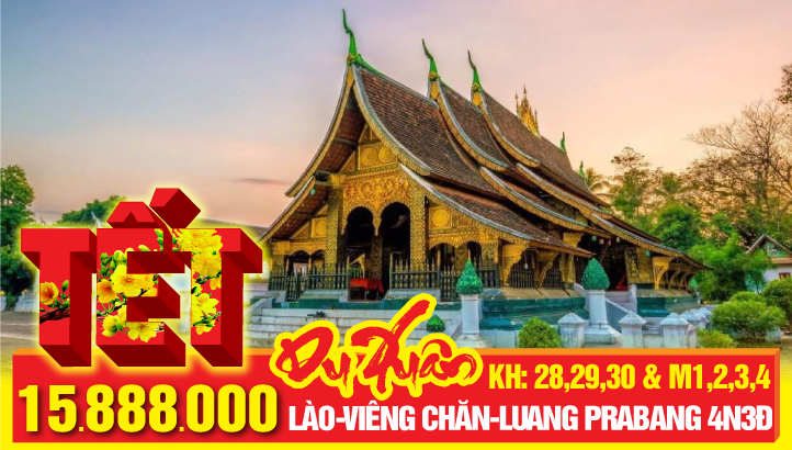 Tour Tết Nguyên Đán LÀO - Thủ đô VIENG CHĂN - CỐ ĐÔ LUONG PRABANG - tàu cao tốc hiện đại nhất Đông Nam Á - Tour gồm vé máy bay