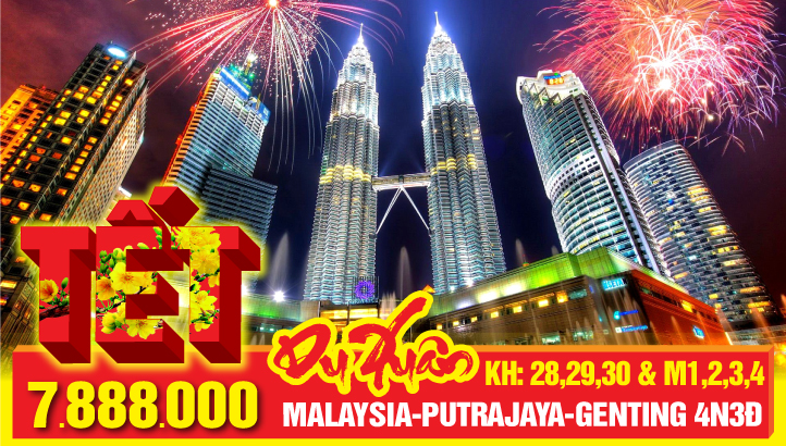 Tour Tết Malaysia 4N3Đ | Thủ đô Kualalumpur - Tháp đôi - Cao nguyên Gentting - Động Batau - Putrajaya - Mua Sắm