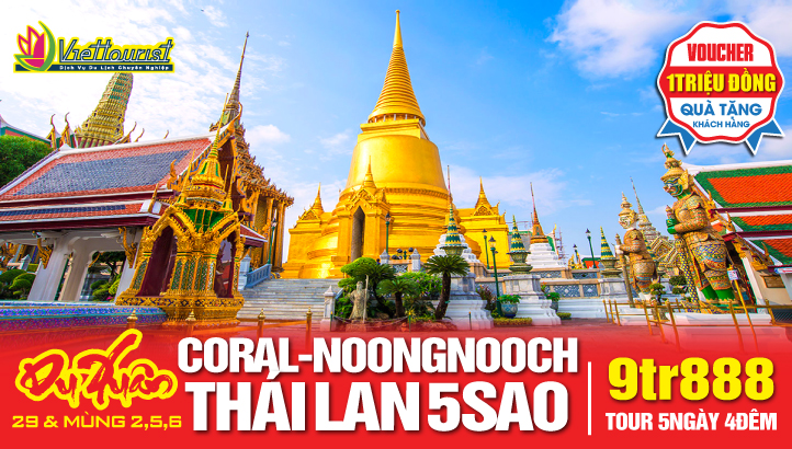 Du lịch Tết Nguyên Đán Thái Lan 5SAO 5N4Đ | Bangkok - Pattaya - Đảo Coral - Công viên khủng long NoongNooch - Wat Arun