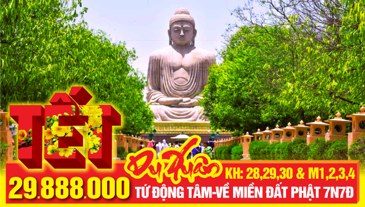 Tour du lịch Tết Nguyên Đán hành hương đất Phật Ấn Độ - Tứ Động Tâm - Lumbini - Bodh Gaya - Varanasi - Kushinagar 7N6Đ Bay thẳng New Delhi