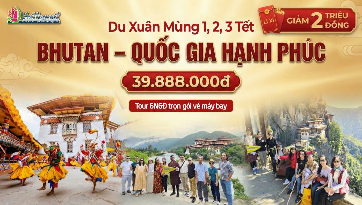 Tour Tết GIỜ CHÓT| BHUTAN - THỦ ĐÔ THIMPHU - CỐ ĐÔ PUNAKHA - KỲ QUAN TIGERNEST - PARO - PHUNTSHOLING - JAYGAON - SILIGURI 6N6Đ | Mùng 1,2,3 Tết