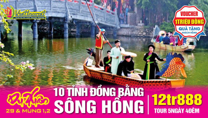 Tour Du Lịch Tết Nguyên Đán tham quan 10 tỉnh thành Đồng Bằng Sông Hồng