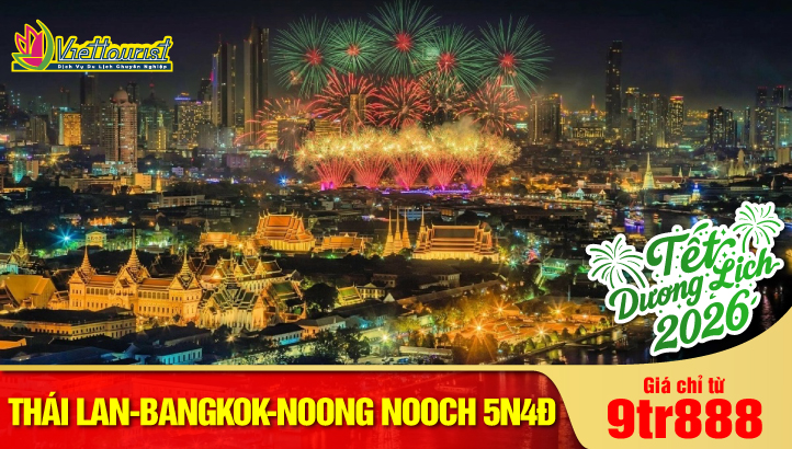 Tour Tết Dương Lịch Thái Lan 5SAO 5N4Đ Bangkok - Pattaya | Đảo Coral - Công viên khủng long NoongNooch - Chùa Wat Arun - Wat Saman + Tặng Massage + Show Alcaza + BBQ Hải Sản