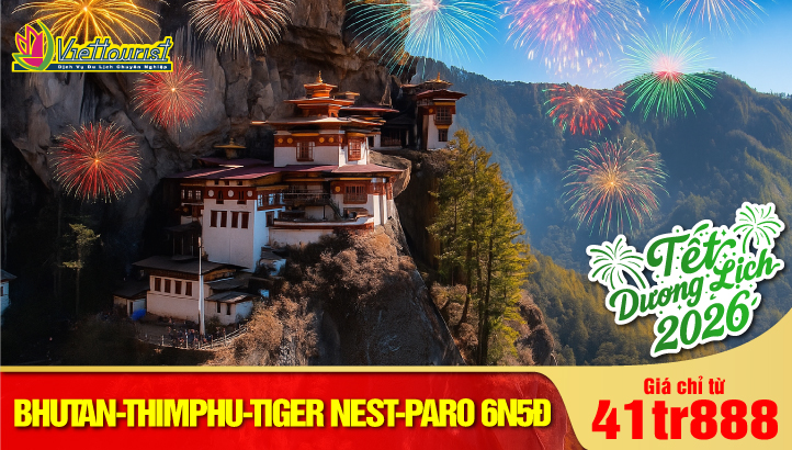 Tour Tết Dương Lịch BHUTAN - THỦ ĐÔ THIMPHU - CỐ ĐÔ PUNAKHA - KỲ QUAN TIGERNEST - THÀNH PHỐ PARO - PHUNTSHOLING - JAYGAON - SILIGURI 6N5Đ