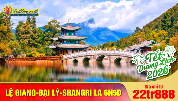 Tour Tết Dương Lịch Lệ Giang - Đại Lý - Côn Minh - Shangrila | Tour Trung Quốc thắng cảnh Vân Nam 6N5Đ