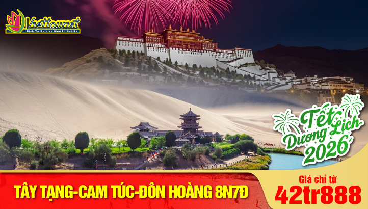Tour du lịch Noel - New Year CAM TÚC - TÂY TẠNG 8N7Đ | Đôn Hoàng- Hang Mạc Cao - Gia Dục Quan - Minh Sa Sơn - Nguyệt Nha Tuyền - Địa Mạo Đan Hà - Lhasa - Yamdrok - Trải nghiệm đường sắt cao nguyên Thanh Tạng