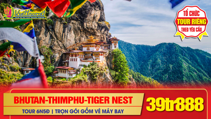 Tour Du Lịch Tết Nguyên Đán BHUTAN - THỦ ĐÔ THIMPHU - CỐ ĐÔ PUNAKHA - KỲ QUAN TIGERNEST - THÀNH PHỐ PARO - PHUNTSHOLING - JAYGAON - SILIGURI 6ngày
