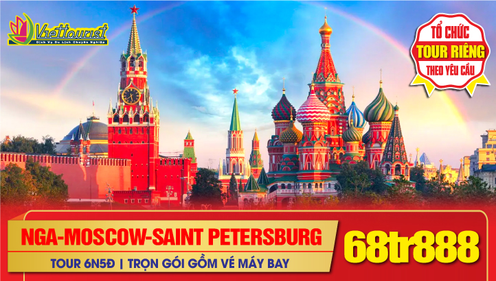 Tour du lịch Nga Tết Nguyên Đán - Thủ đô Moscow - Thành phố Saint Petersburg