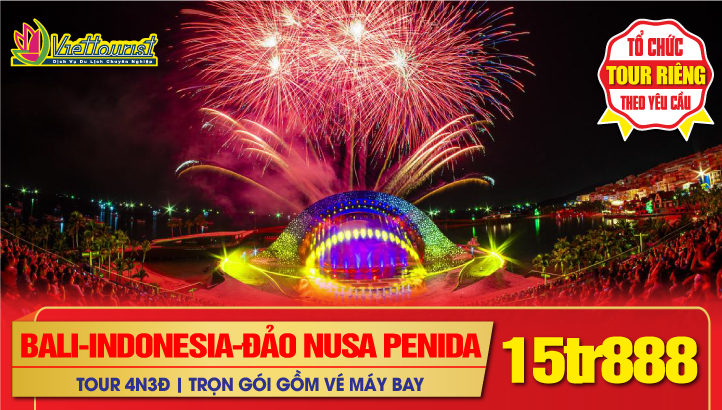 Tour Tết Nguyên Đán -  BALI - INDONESIA 4N3Đ -TẶNG VIP TOUR ĐẢO NUSA PENIDA Khởi hành: 29 Tết & Mùng 1, 2, 3 Tết.