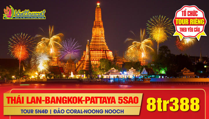 Du lịch Tết Nguyên Đán Thái Lan 5SAO 5N4Đ | Bangkok - Pattaya - Đảo Coral - Công viên khủng long NoongNooch - Wat Arun