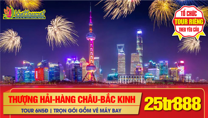 TOUR DU LỊCH TẾT TRUNG QUỐC 6N5Đ | THƯỢNG HẢI - BẮC KINH - HÀNG CHÂU - Ô TRẤN